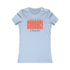 God Given Courage Women's Favorite Tee
