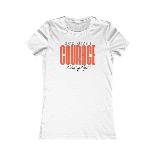 God Given Courage Damen-Lieblings-T-Shirt
