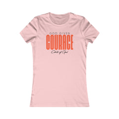 God Given Courage Women's Favorite Tee