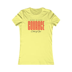 God Given Courage Women's Favorite Tee
