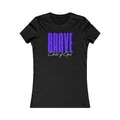 Brave Child of God Women's Favorite Tee