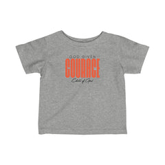 God Given Courage Infant Fine Jersey Tee