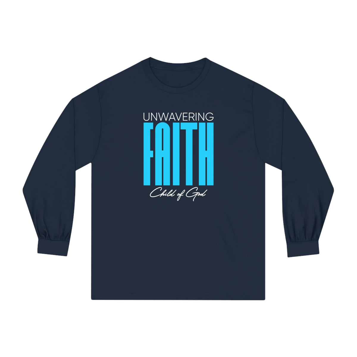 Unwavering Faith Unisex Long Sleeve T-Shirt