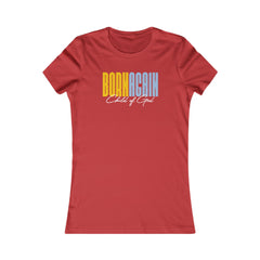 Born Again Child of God Women's Favorite Tee