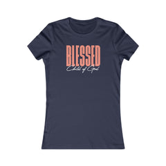 Blessed Child of God Women's Favorite Tee