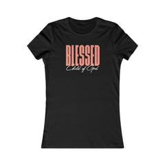 Blessed Child of God Women's Favorite Tee