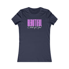 Beautiful Child of God Women's Favorite Tee