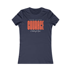 God Given Courage Women's Favorite Tee