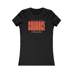 God Given Courage Women's Favorite Tee