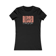 Blessed Child of God Women's Favorite Tee