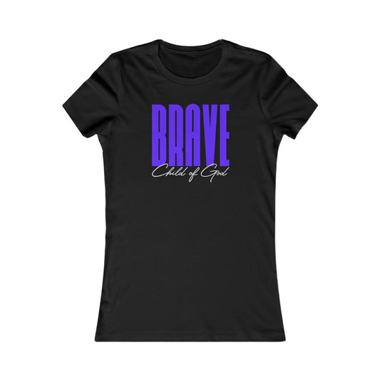 Brave Child of God Women's Favorite Tee