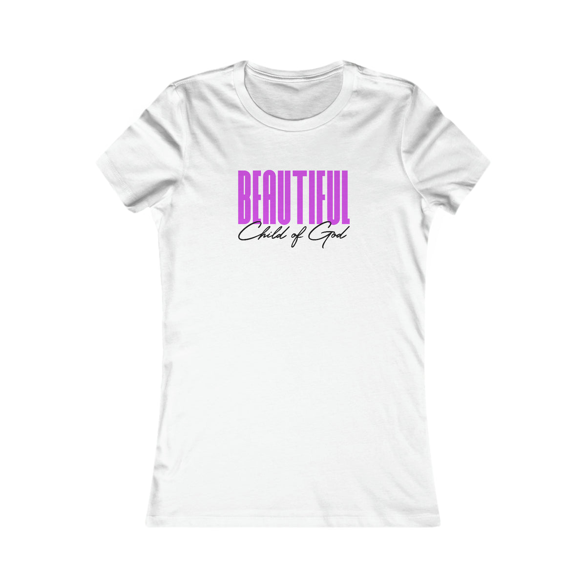 Beautiful Child of God Women's Favorite Tee