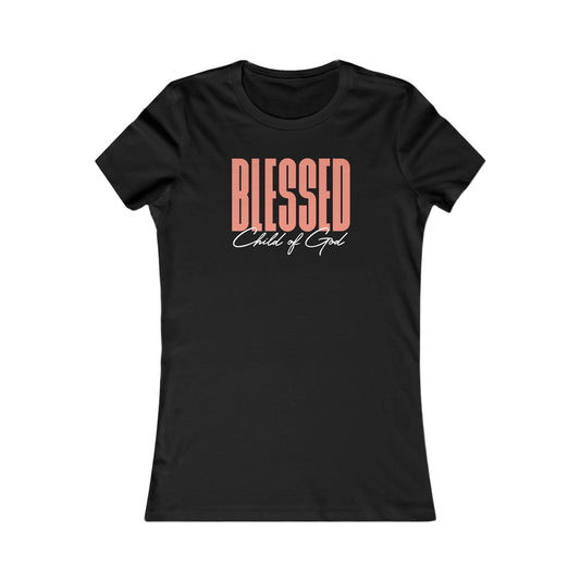 Blessed Child of God Women's Favorite Tee