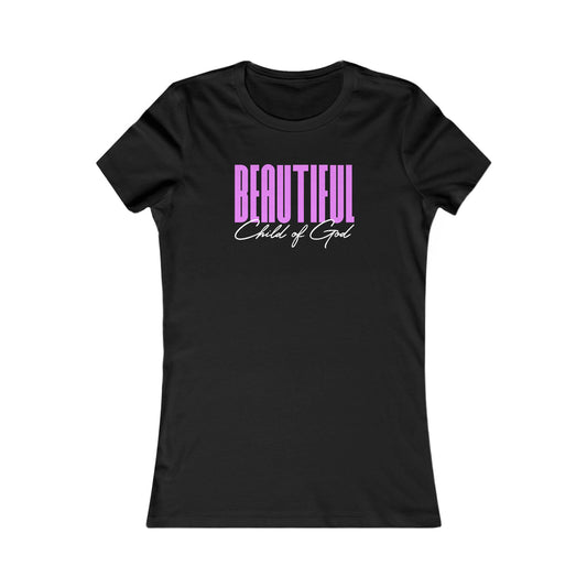 Beautiful Child of God Women's Favorite Tee