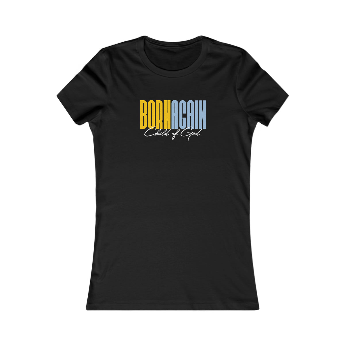 Born Again Child of God Women's Favorite Tee