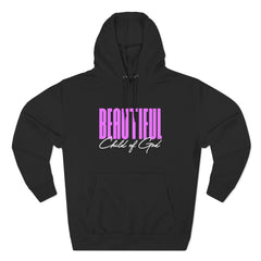 Beautiful Child of God Unisex Premium Pullover Hoodie - Child of God Project