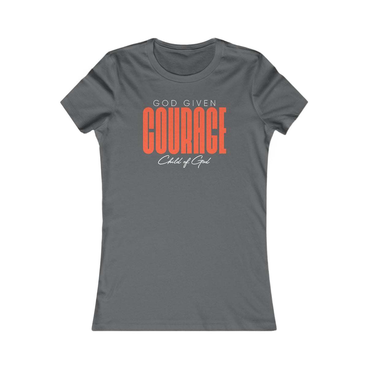 God Given Courage Women's Favorite Tee